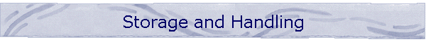 Storage and Handling