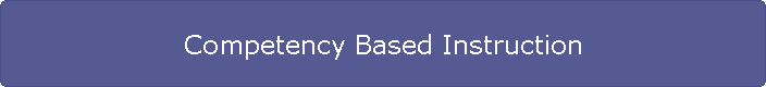 Competency Based Instruction